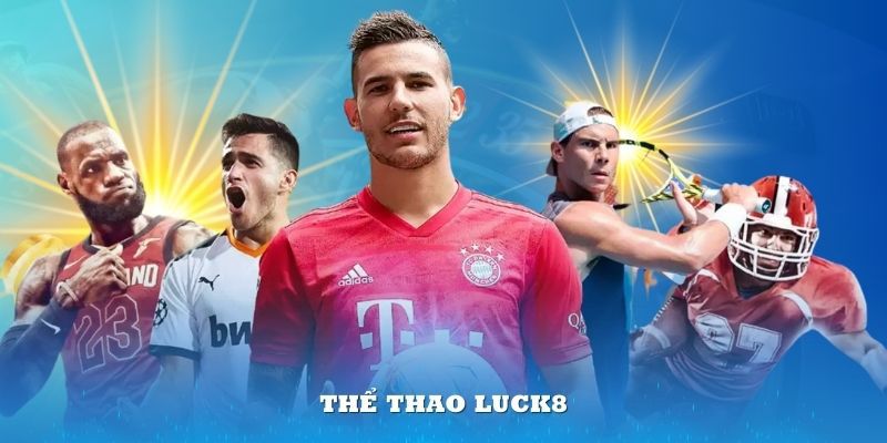 Các Môn Thể Thao Hot Nhất Tại LUCK8